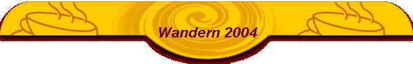 Wandern 2004